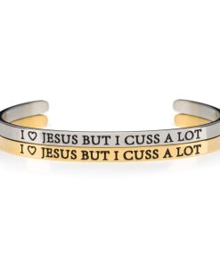 I LOVE JESUS BUT I CUSS A LOT Cuff Bracelet